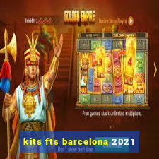 kits fts barcelona 2021